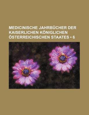 Book cover for Medicinische Jahrbucher Der Kaiserlichen Koniglichen Osterreichischen Staates (6)