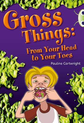 Book cover for Bug Club Independent Year Two Non Fiction White B Gross Things: From Your Head to Your Toes