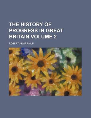 Book cover for The History of Progress in Great Britain Volume 2