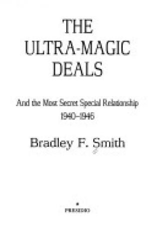 Cover of The Ultra-Magic Deals and the Most Secret Special Relationship, 1940-1946