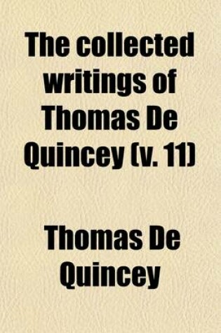 Cover of The Collected Writings of Thomas de Quincey (Volume 11)