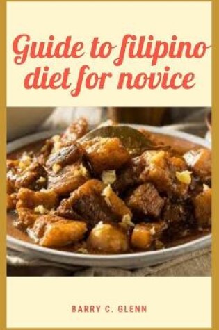 Cover of Guide to Filipino Diet For Novice