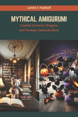 Cover of Mythical Amigurumi