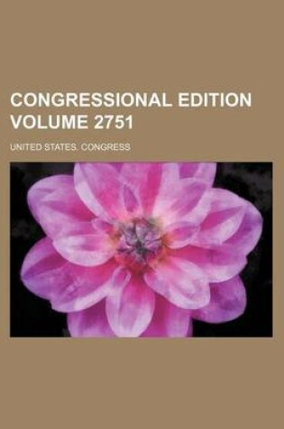 Cover of Congressional Edition Volume 2751