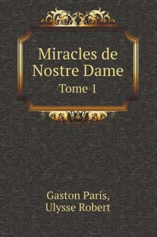 Cover of Miracles de Nostre Dame Tome 1