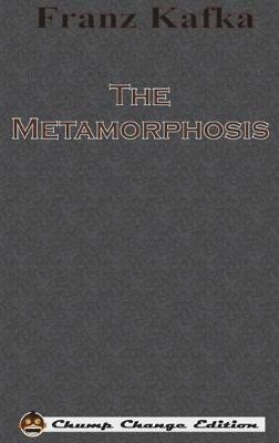 Book cover for The Metamorphosis (Chump Change Edition)