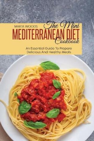 Cover of The Mini Mediterranean Diet Cookbook