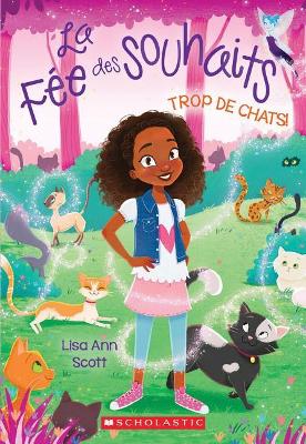 Book cover for La F�e Des Souhaits: N� 1 - Trop de Chats!