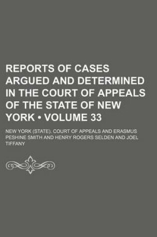 Cover of Reports of Cases Argued and Determined in the Court of Appeals of the State of New York (Volume 33)