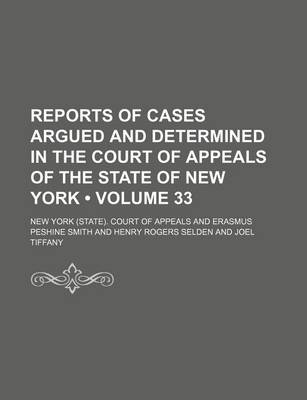 Book cover for Reports of Cases Argued and Determined in the Court of Appeals of the State of New York (Volume 33)
