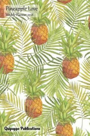 Cover of Pineapple Love Weekly Planner 2018