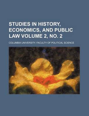 Book cover for Studies in History, Economics, and Public Law Volume 2, No. 2