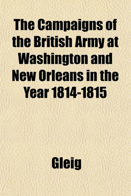 Book cover for The Campaigns of the British Army at Washington and New Orleans in the Year 1814-1815