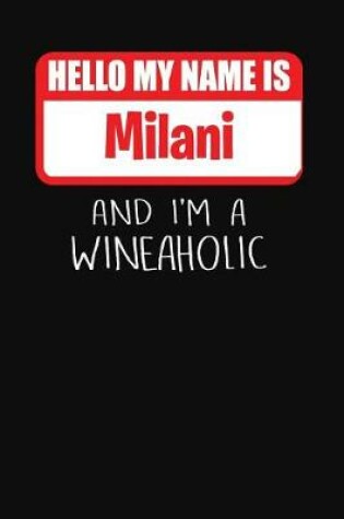 Cover of Hello My Name Is Milani and I'm a Wineaholic