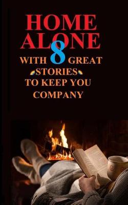 Book cover for Home Alone with 8 Great Stories