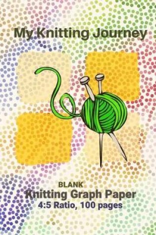 Cover of My Knitting Journey, Blank Knitting Graph Paper-4