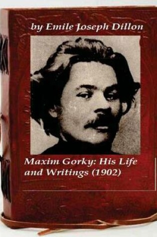 Cover of Maxim Gorky; his life and writings