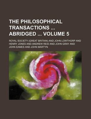 Book cover for The Philosophical Transactions Abridged Volume 5