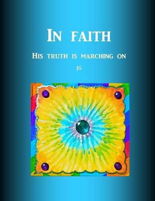 Book cover for IN FAITH His Truth Is Marching On E-book