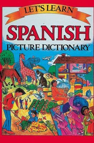 Cover of LETS LEARN SPANISH PICTURE DICTIONARY