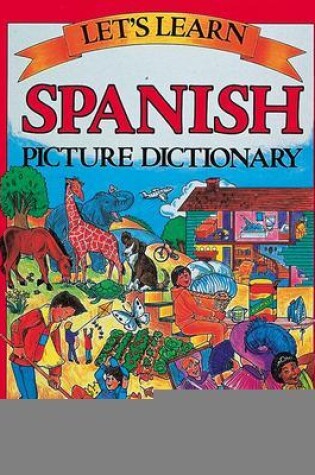 Cover of LETS LEARN SPANISH PICTURE DICTIONARY