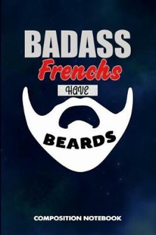 Cover of Badass Frenchs Have Beards