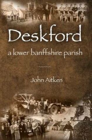 Cover of Deskford: A Lower Banffshire Parish