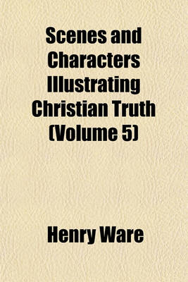 Book cover for Scenes and Characters Illustrating Christian Truth (Volume 5); The Backslider, by H.F.S. Lee