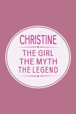 Book cover for Christine the Girl the Myth the Legend