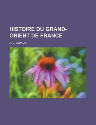 Book cover for Histoire Du Grand-Orient de France