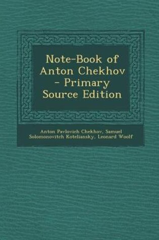 Cover of Note-Book of Anton Chekhov - Primary Source Edition