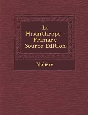 Book cover for Le Misanthrope - Primary Source Edition