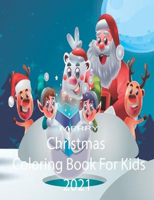 Book cover for Merry Christmas Coloring Book For Kids 2021