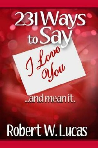 Cover of 231 Ways to Say I Love You...and Mean It