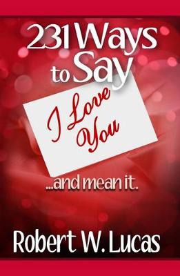 Book cover for 231 Ways to Say I Love You...and Mean It