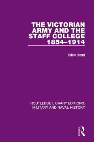 Cover of The Victorian Army and the Staff College 1854-1914