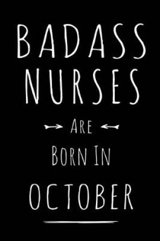 Cover of Badass Nurses Are Born In October