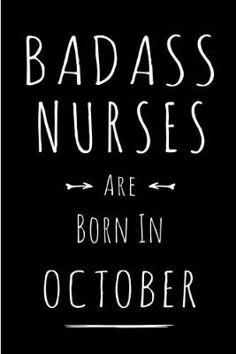 Book cover for Badass Nurses Are Born In October