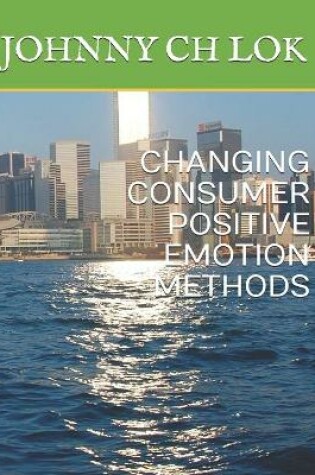 Cover of Changing Consumer Positive Emotion Methods