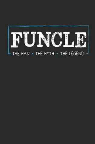 Cover of Funcle The Man The Myth The Legend