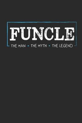 Book cover for Funcle The Man The Myth The Legend