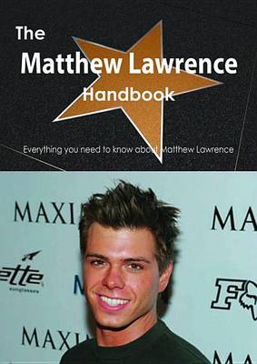 Book cover for The Matthew Lawrence Handbook - Everything You Need to Know about Matthew Lawrence