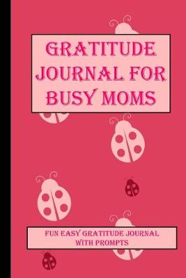 Book cover for Gratitude Journal for Busy Moms