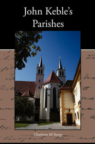 Cover of John Keble s Parishes