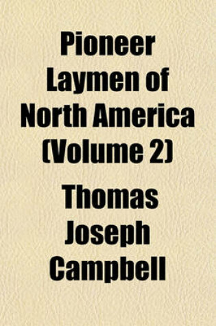 Cover of Pioneer Laymen of North America (Volume 2)