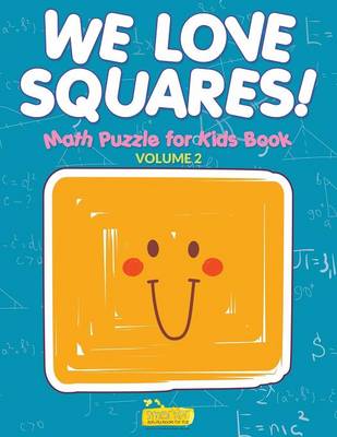 Book cover for We Love Squares! - Math Puzzle for Kids Book - Volume 2