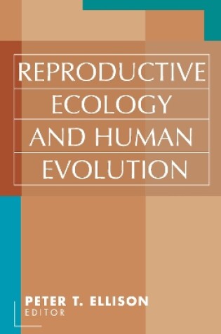 Cover of Reproductive Ecology and Human Evolution