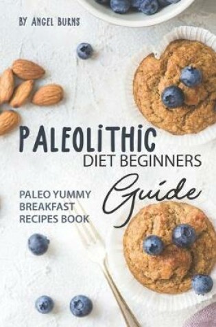 Cover of Paleolithic Diet Beginners Guide
