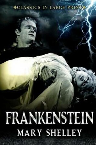 Cover of Frankenstein - Classics in Large Print