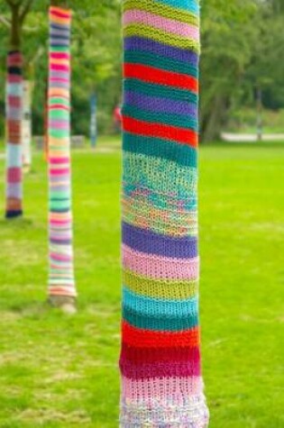 Cover of Yarn Bombed Tree Trunks in the Park Journal